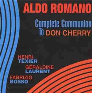 Aldo Romano - Complete Communion To Don Cherry