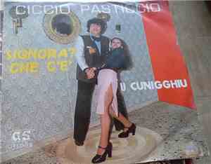 Ciccio Pasticcio - Signora? Che C'e' / U Cunigghiu