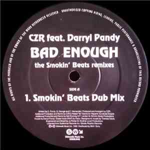 CZR Feat. Darryl Pandy - Bad Enough (The Smokin’ Beats Remixes)