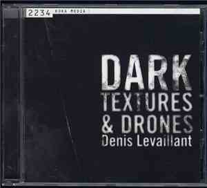 Denis Levaillant - Dark Textures & Drones