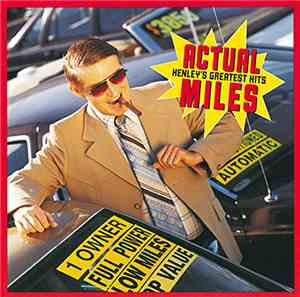Don Henley - Actual Miles (Henley's Greatest Hits)