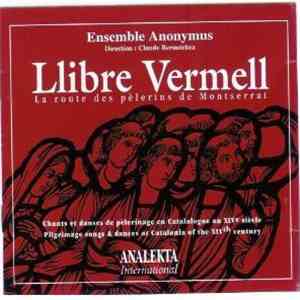Ensemble Anonymus - Llibre Vermell - La Route Des Pèlerins De Montserrat