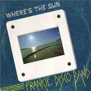 Frankie Disco Band - Where's The Sun