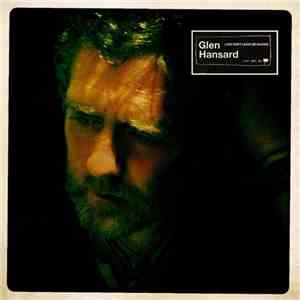Glen Hansard - Love Don't Leave Me Waiting