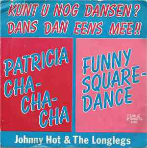 Johnny Hot & The Longlegs - Patricia-Cha Cha Cha