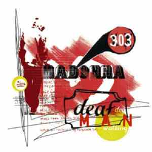 Madonna 303 - Deaf Man Walking