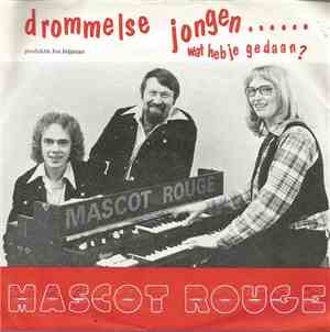 Mascot Rouge - Drommelse Jongen, Wat Heb Je Gedaan?