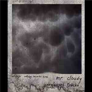 Mr. Cloudy - Unreleased Tracks