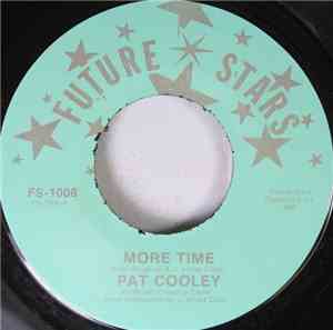 Pat Cooley -  More Time/Let Me Be Your Baby For A Long Time