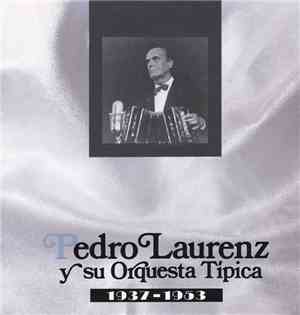 Pedro Laurenz Y Su Orquesta Típica - 1937-1953