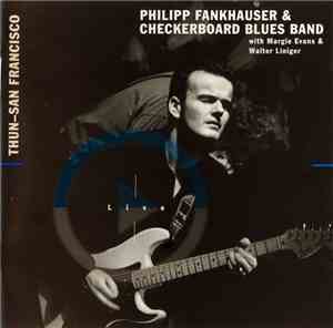 Philipp Fankhauser & Checkerboard Blues Band - Thun – San Fransisco