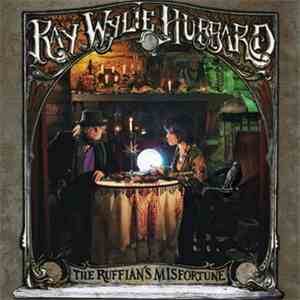 Ray Wylie Hubbard - The Ruffian's Misfortune