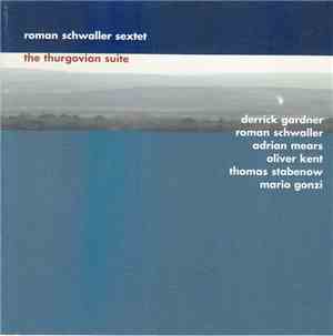 Roman Schwaller Sextet - The Thurgovian Suite