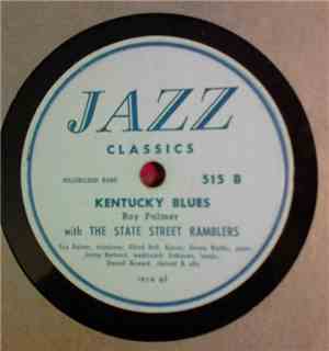 Roy Palmer, State Street Ramblers - Barrel House Stomp / Kentucky Blues