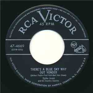 Spike Jones And His Country Cousins - There's A Blue Sky Way Out Yonder / S ...
