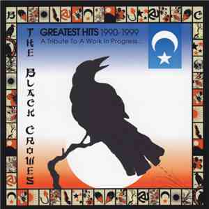The Black Crowes - Greatest Hits 1990-1999 (A Tribute To A Work In Progress ...