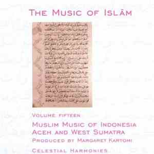 Various - The Music Of Islām - Volume Fifteen: Muslim Music Of Indonesia, A ...