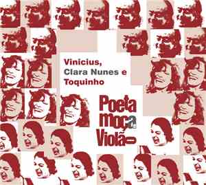 Vinicius, Clara Nunes E Toquinho - Poeta, Moça E Violão