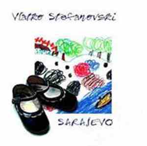 Vlatko Stefanovski - Sarajevo