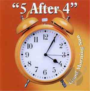 5 After 4 - Good Morning Sun
