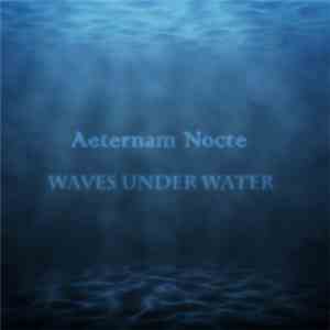 Aeternam Nocte - Waves Under Water