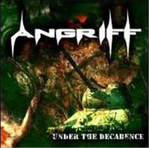 Angriff  - Under The Decadence
