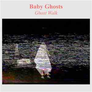 Baby Ghosts - Ghost Walk