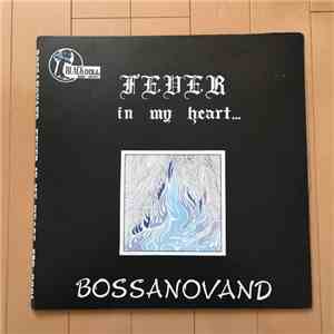 Bossanovand - Fever In My Heart