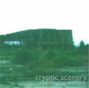 Cryptic Scenery - The Singing Machine