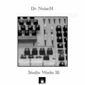 Dr. NoiseM - Studio Works 16