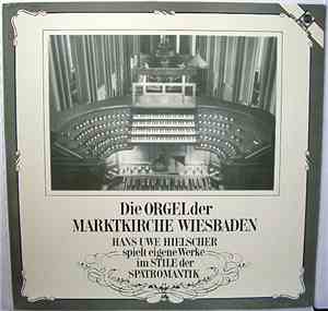 Hans Uwe Hielscher - Die Orgel Der Marktkirche Wiesbaden (Hans Uwe Hielsche ...
