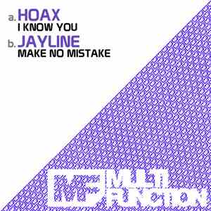 Hoax  / Jayline - I Know You / Make No Mistake