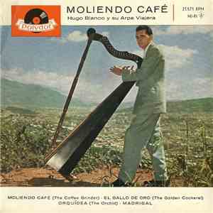 Hugo Blanco Y Su Arpa Viajera - Moliendo Cafe