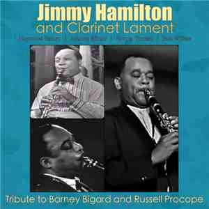 Jimmy Hamilton And Clarinet Lament - Jimmy Hamilton And Clarinet Lament - T ...