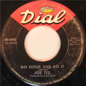 Joe Tex - Go Home And Do It / Keep The One You Got
