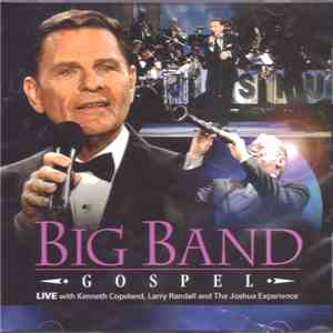 Kenneth Copeland, Larry Randall and The Joshua Experience - Big Band Gospel
