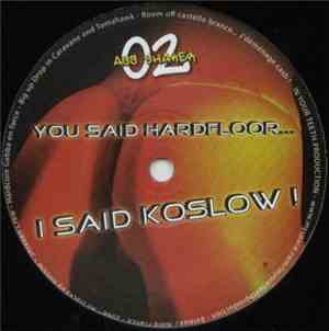 Koslow - You Said Hardfloor... I Said Koslow!