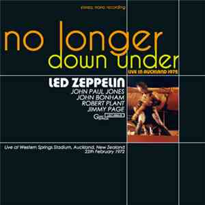 Led Zeppelin - No Longer Down Under : Live In Auckland 1972