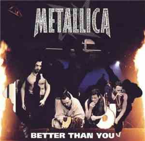 Metallica - Better Than You