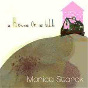 Monica Starck - A House On A Hill