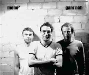 Mono² - Ganz Nah
