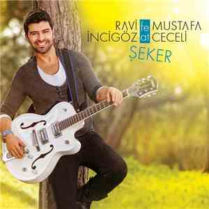 Ravi İncigöz Feat. Mustafa Ceceli - Şeker