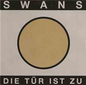 Swans - Die Tür Ist Zu