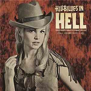 Various - Hillbillies In Hell - Country Music's Tormented Testament (1952-1974) Volume Three