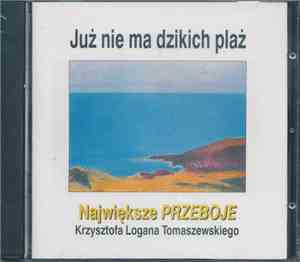 Various - Już Nie Ma Dzikich Plaż, Największe Przeboje Krzysztofa Logana To ...