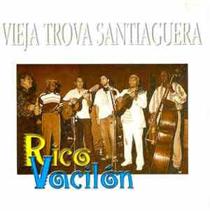 Vieja Trova Santiaguera - Rico Vacilón