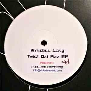 Wyndell Long - Twist Dat Azz E.P.