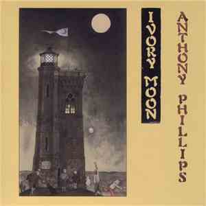 Anthony Phillips - Private Parts & Pieces VI:  Ivory Moon