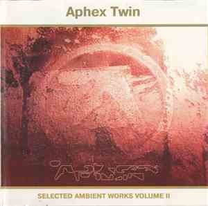 Aphex Twin - Selected Ambient Works Volume II