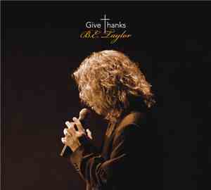 B.E. Taylor - Give Thanks